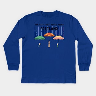 City That Never Rains |Portland Slogan Kids Long Sleeve T-Shirt